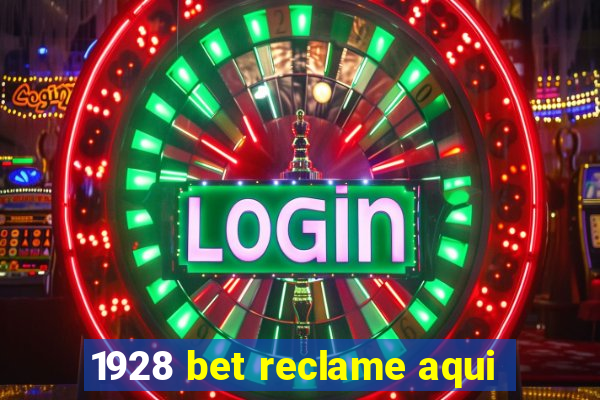 1928 bet reclame aqui