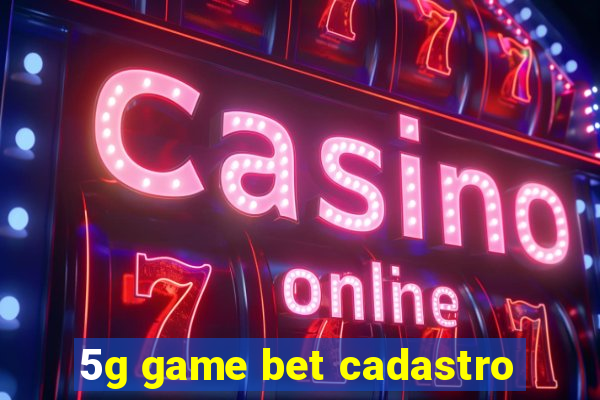 5g game bet cadastro