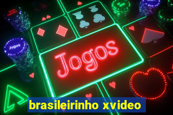 brasileirinho xvideo