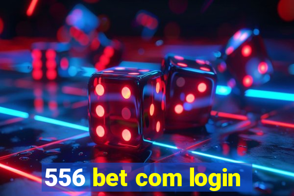 556 bet com login