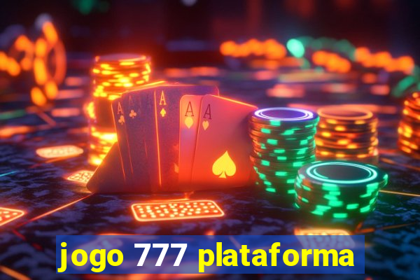 jogo 777 plataforma