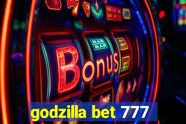 godzilla bet 777
