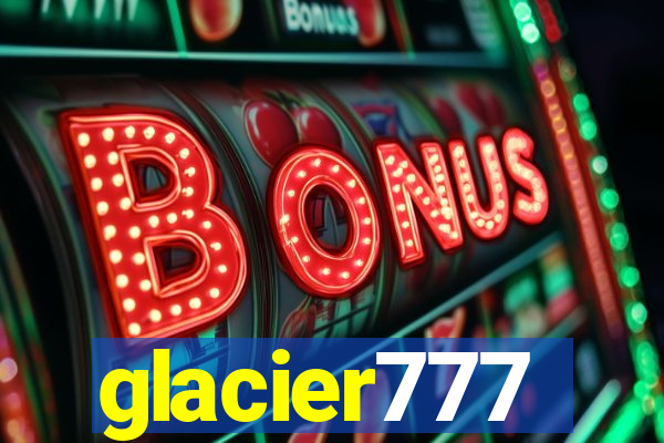 glacier777