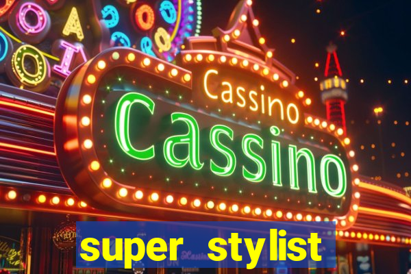 super stylist dinheiro e diamante infinito ios