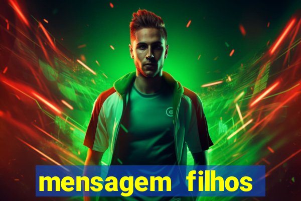 mensagem filhos herança do senhor