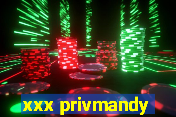 xxx privmandy
