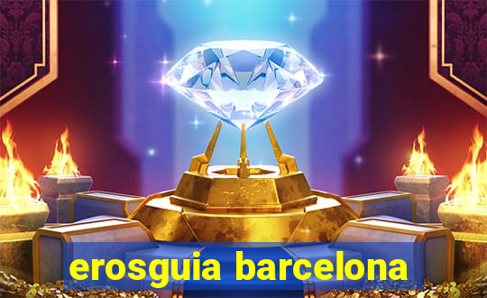 erosguia barcelona