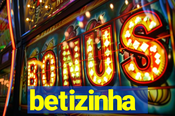 betizinha
