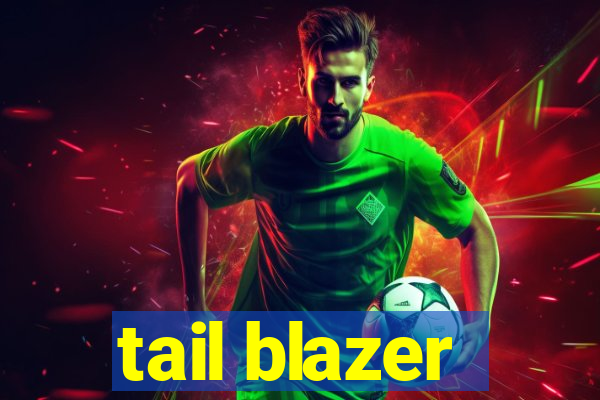 tail blazer