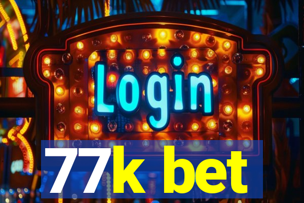 77k bet