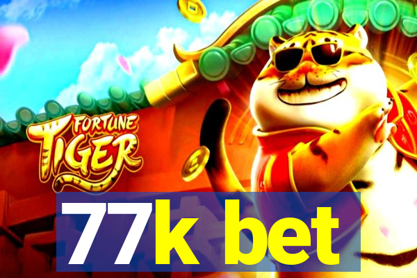 77k bet