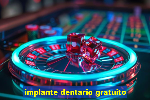 implante dentario gratuito