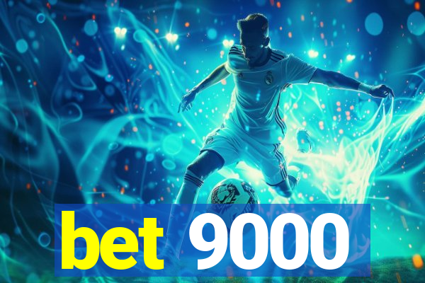 bet 9000