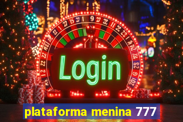 plataforma menina 777
