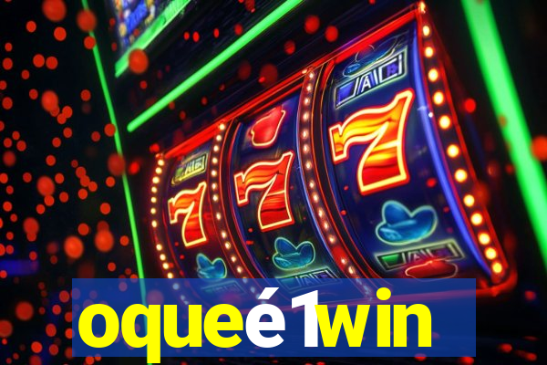 oqueé1win