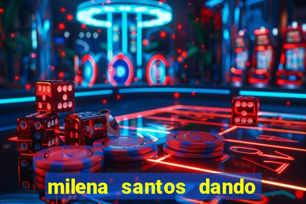 milena santos dando na van