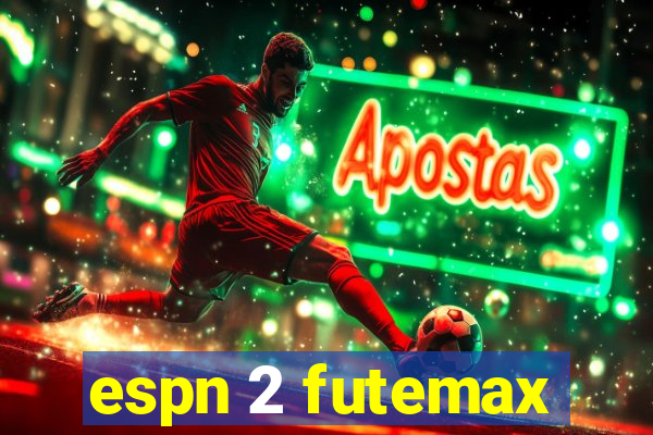 espn 2 futemax