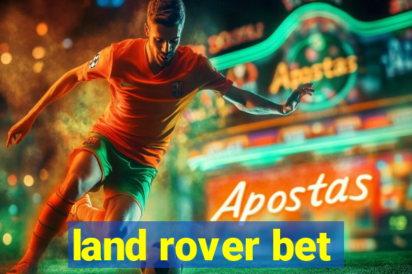 land rover bet