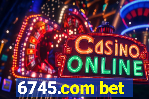6745.com bet
