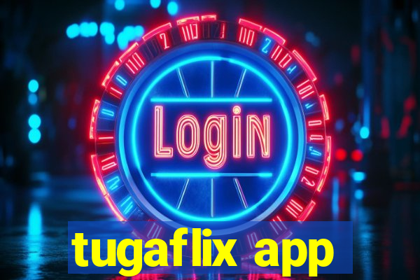 tugaflix app