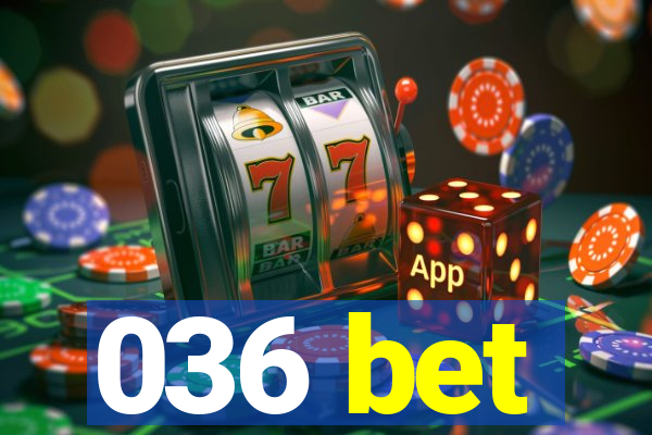 036 bet