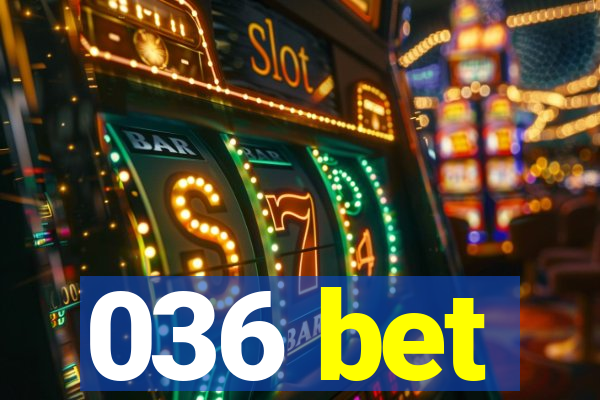 036 bet