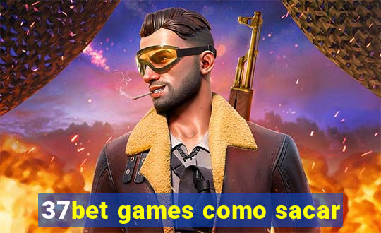 37bet games como sacar
