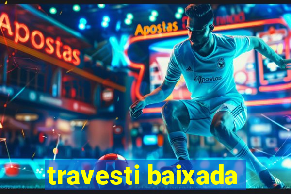 travesti baixada