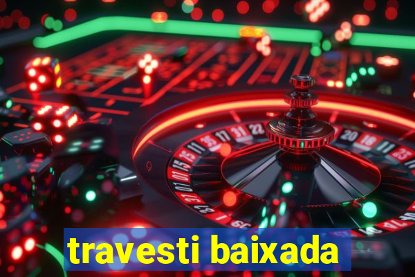 travesti baixada