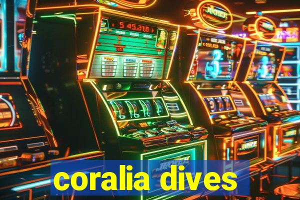 coralia dives