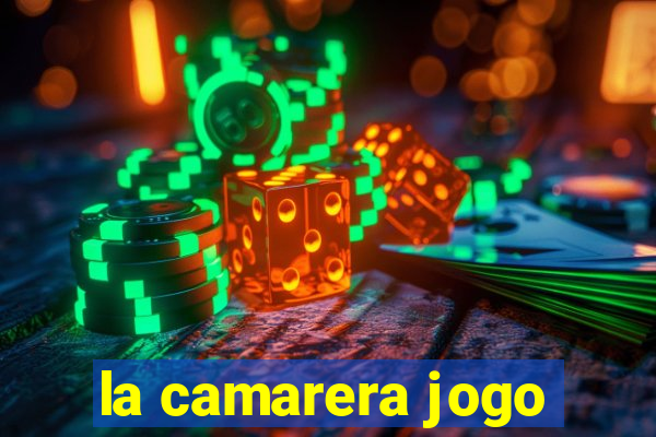 la camarera jogo