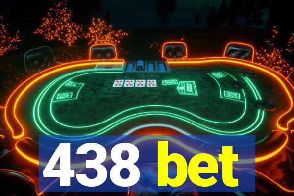 438 bet