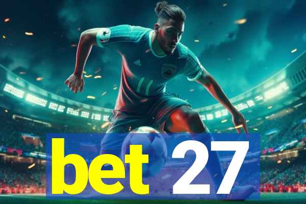 bet 27
