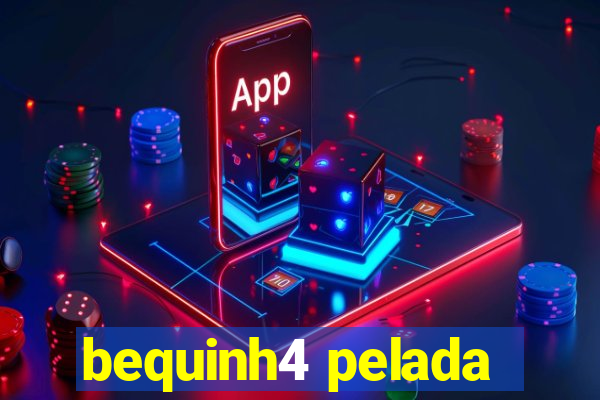 bequinh4 pelada