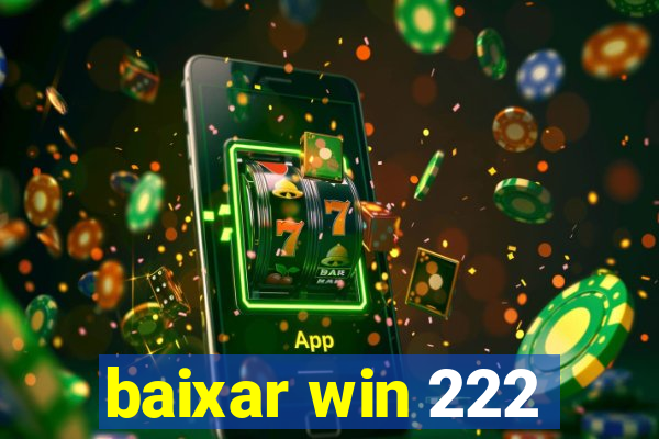 baixar win 222