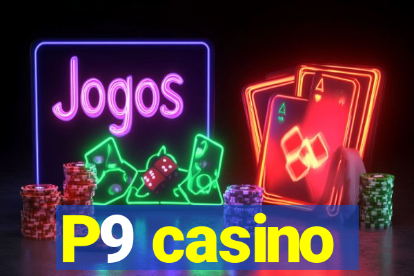 P9 casino