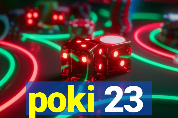 poki 23