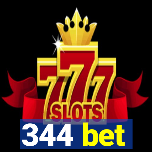 344 bet