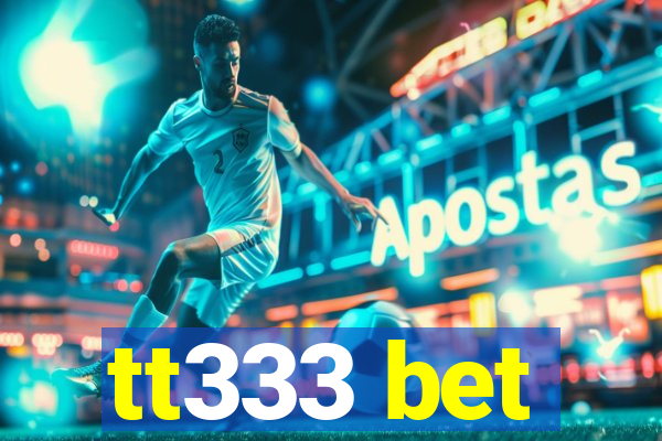 tt333 bet