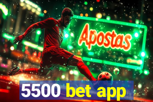 5500 bet app