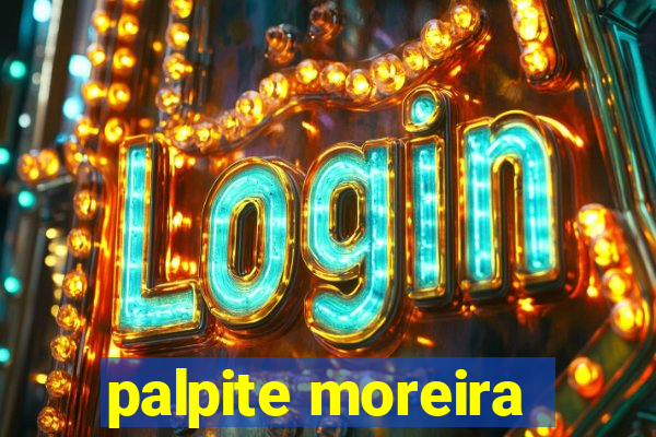 palpite moreira