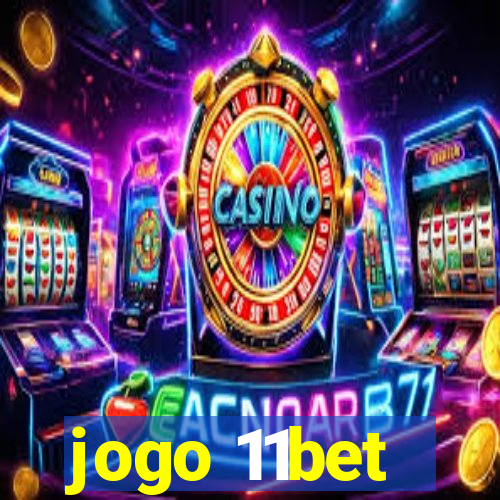 jogo 11bet