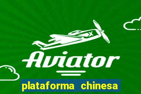 plataforma chinesa do tigrinho