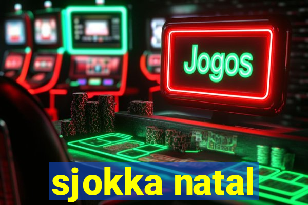 sjokka natal