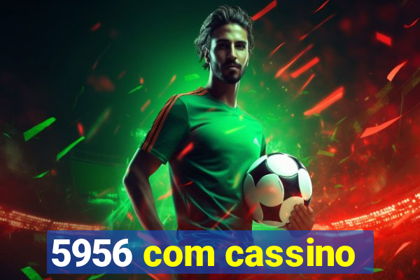 5956 com cassino