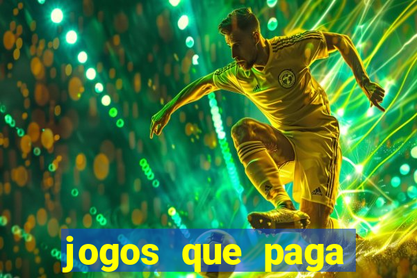 jogos que paga dinheiro de verdade no paypal