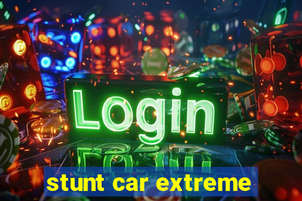 stunt car extreme