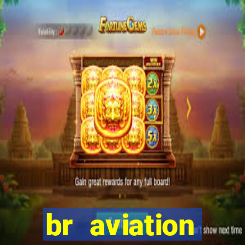 br aviation trabalhe conosco