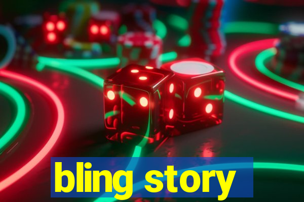 bling story