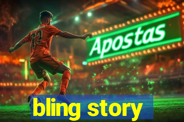 bling story